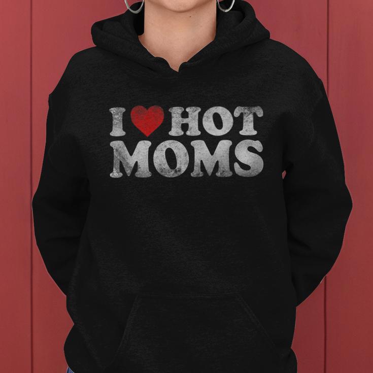 Funny I Love Hot Moms Distressed Retro Vintage Funny Valentines Gift Tshirt Women Hoodie