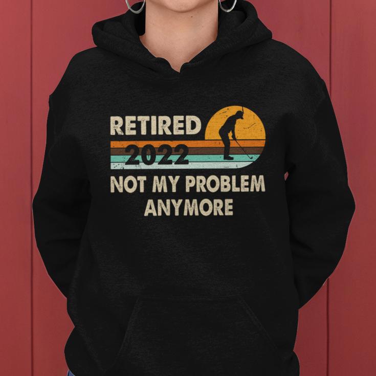 Funny Retired 2022 I Worked My Whole Life For This Meaningful Gift Funny Gift Women Hoodie