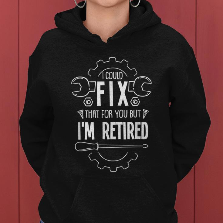Funny Retirement Gift For A Retired Mechanic Women Hoodie