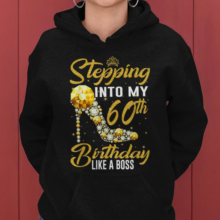 Funny Stepping Into My 60Th Birthday Gift Like A Boss Diamond Shoes Gift Women Hoodie