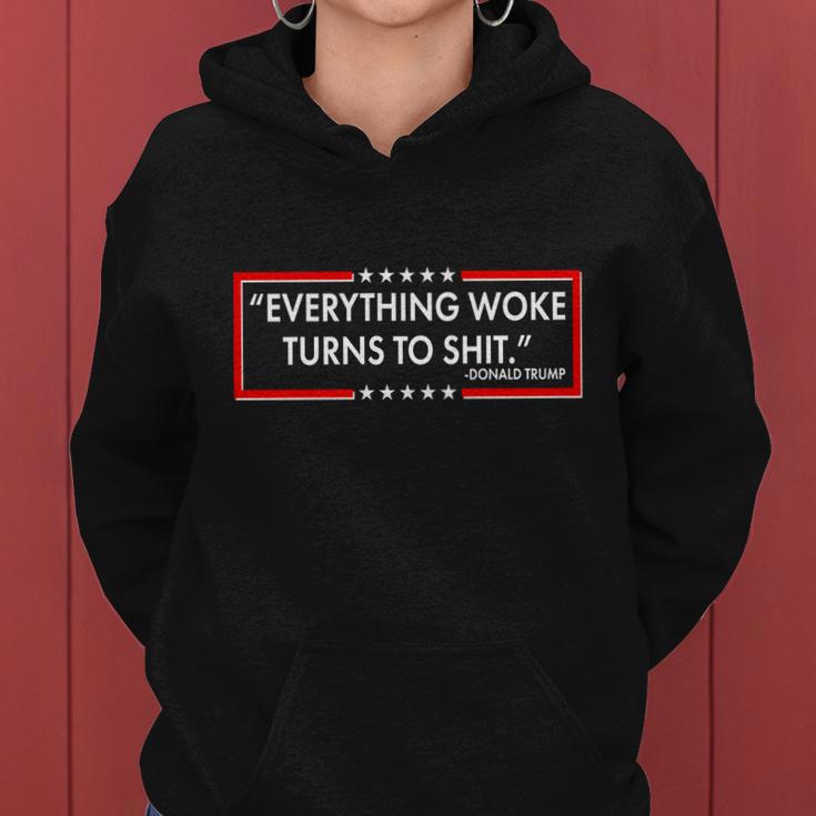 Funny Trump Everything Woke Turns To Shit Women Hoodie