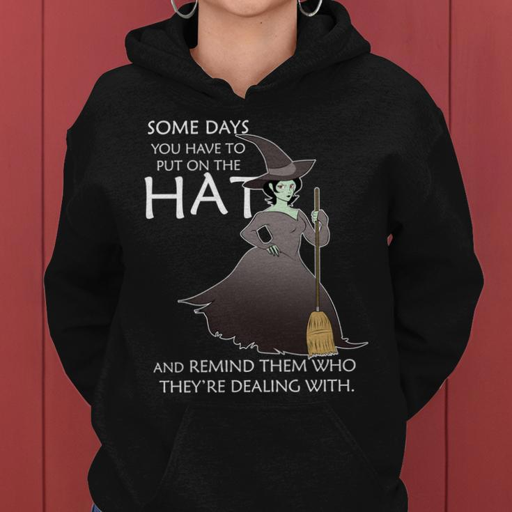 Funny Witch Some Day You Have To Put On The Hat Tshirt Women Hoodie