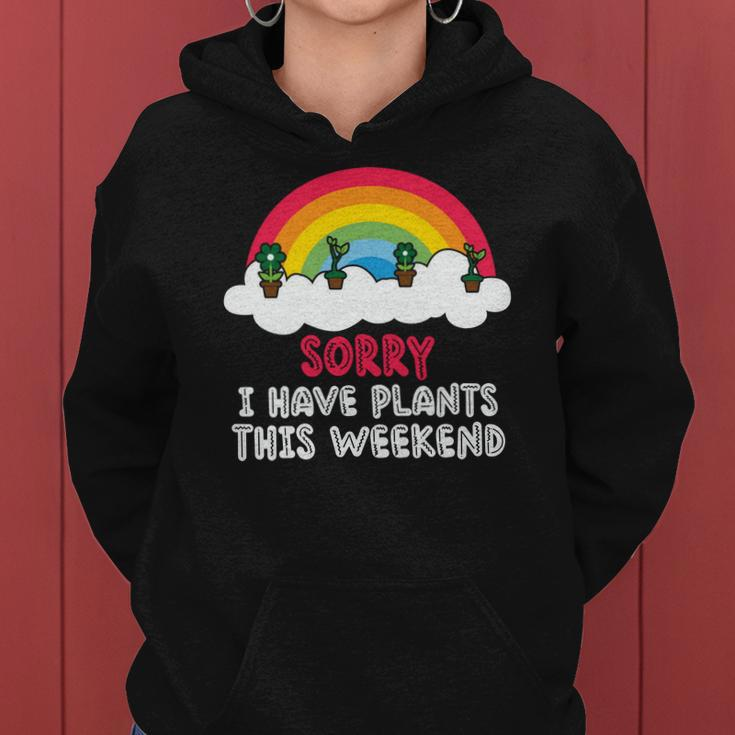 Gardening Sorry I Have Plants This Weekend V2 Women Hoodie Graphic Print Hooded Sweatshirt