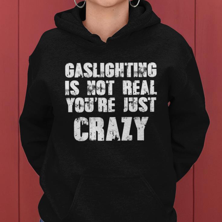 Gaslighting Is Not Real Youre Just Crazy Distressed Funny Meme Tshirt Women Hoodie