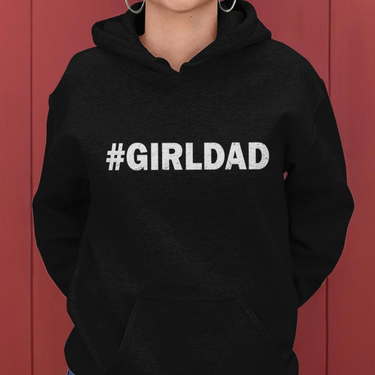 Girldad Girl Dad Father Of Daughters Tshirt Women Hoodie