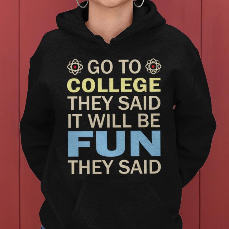 Go To College They Said It Will Be Fun They Said Funny School Student Teachers Women Hoodie