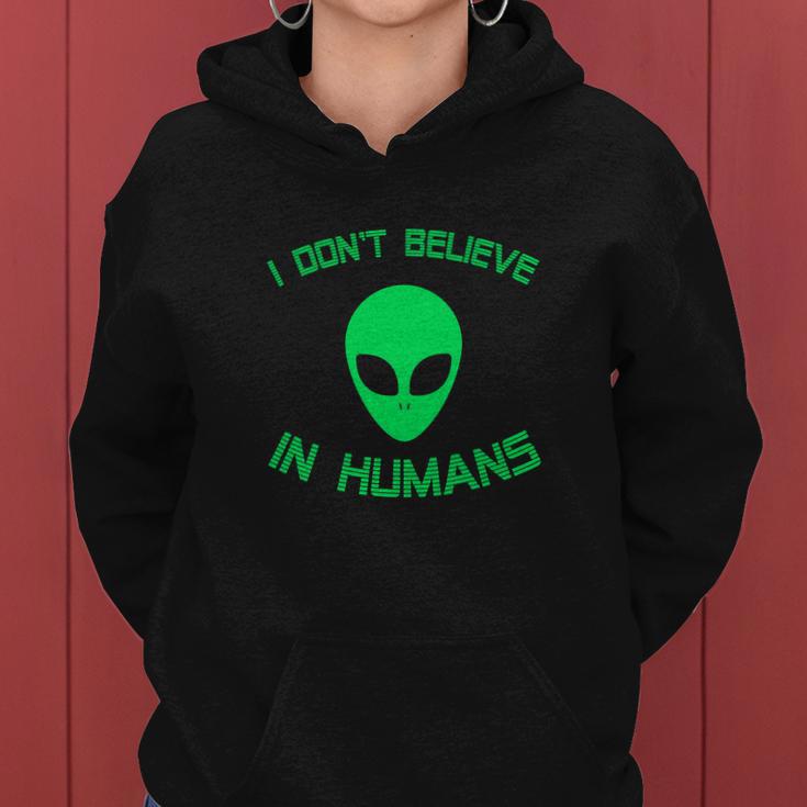 Green Alien I Dont Believe In Humans Funny Women Hoodie