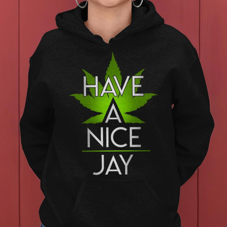 Have A Nice Jay Funny Weed Women Hoodie