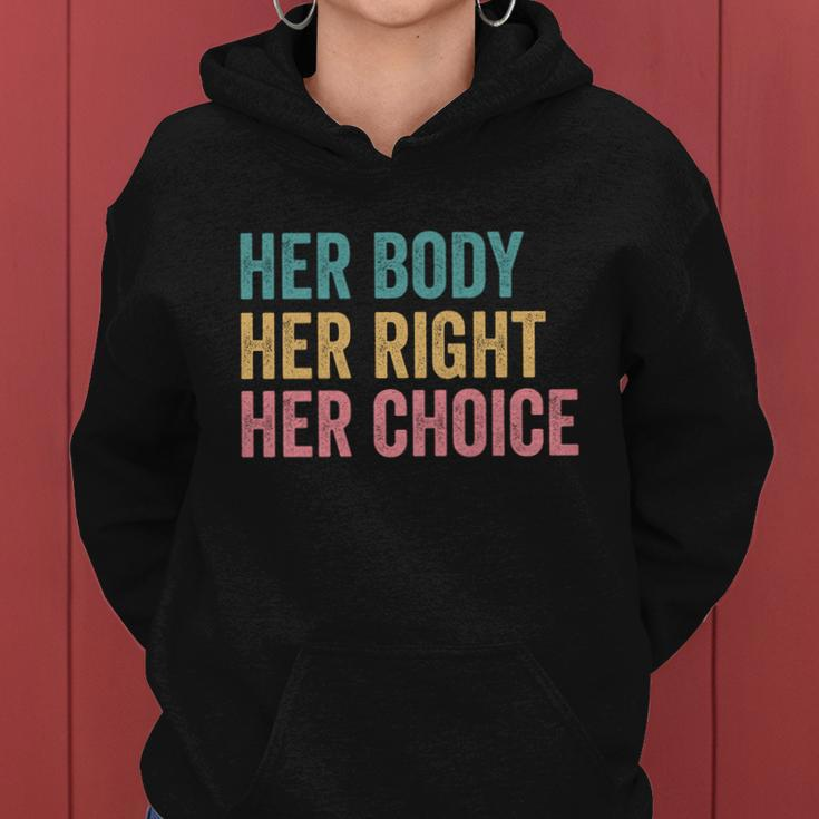 Her Body Her Right Her Choice Pro Choice Reproductive Rights Gift Women Hoodie