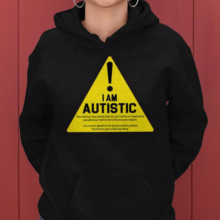 I Am Autistic Autism Warning Sign Tshirt Women Hoodie