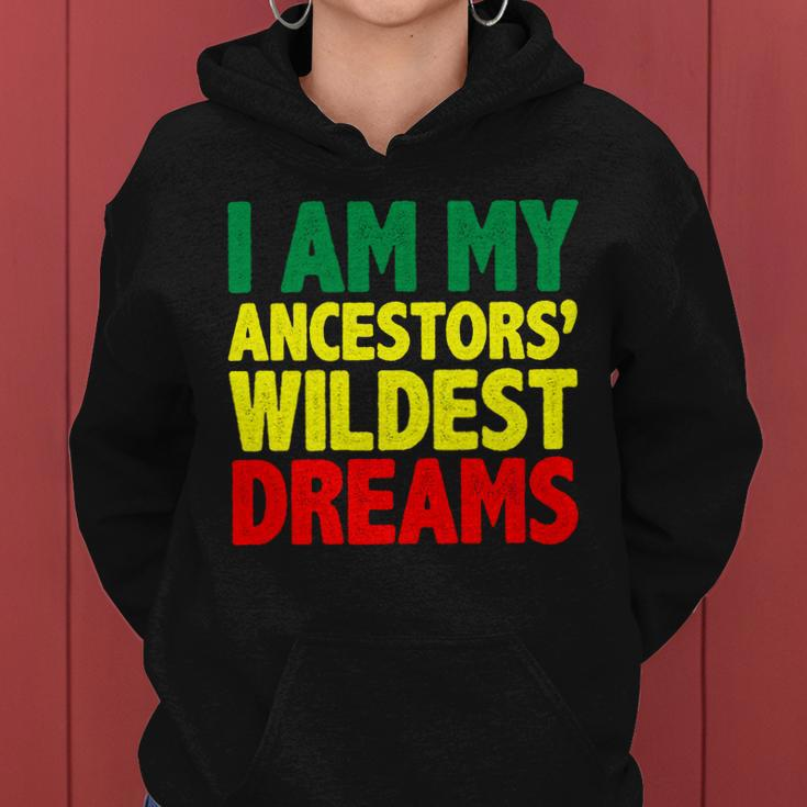 I Am My Ancestor Wildest Dream Women Hoodie