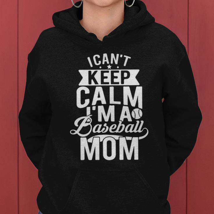I Cant Keep Calm Im A Baseball Mom Mothers Day Tshirt Women Hoodie