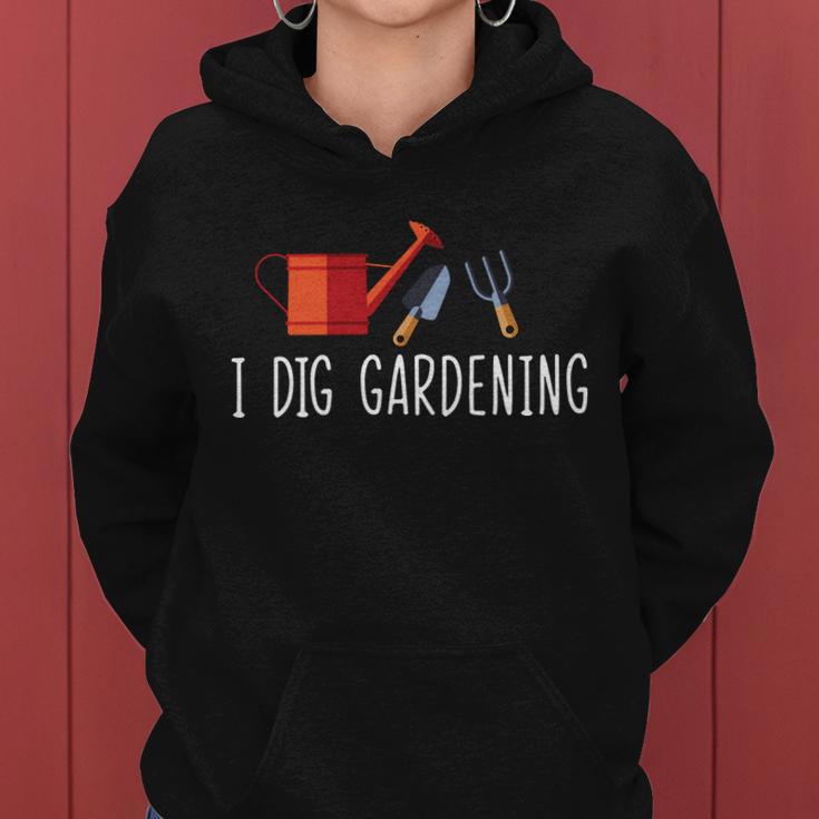 I Dig Gardening Tshirt Women Hoodie