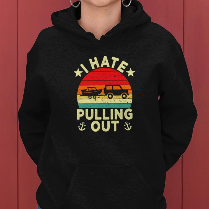 I Hate Pulling Out Retro Boating Boat Captain Funny Boat Women Hoodie