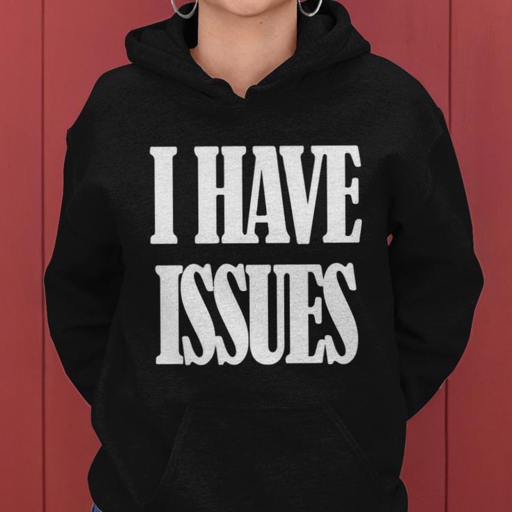 I Have Issues Women Hoodie