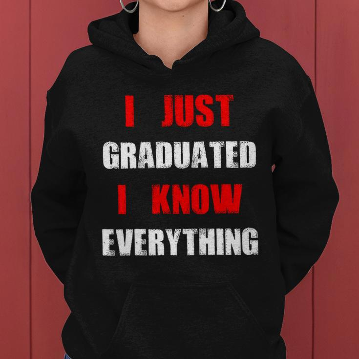 I Just Graduated I Know Everything Graduation Women Hoodie