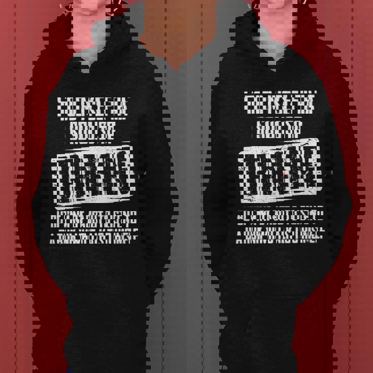 I Should Stop Drinking Funny V2 Women Hoodie