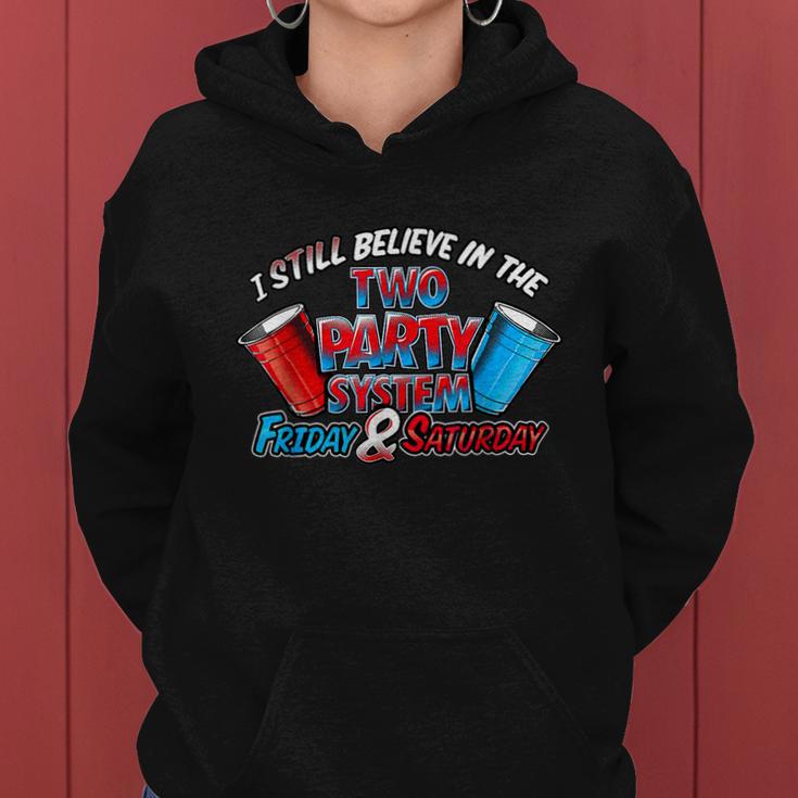 I Still Believe In The Two Party System Friday And Saturday Women Hoodie