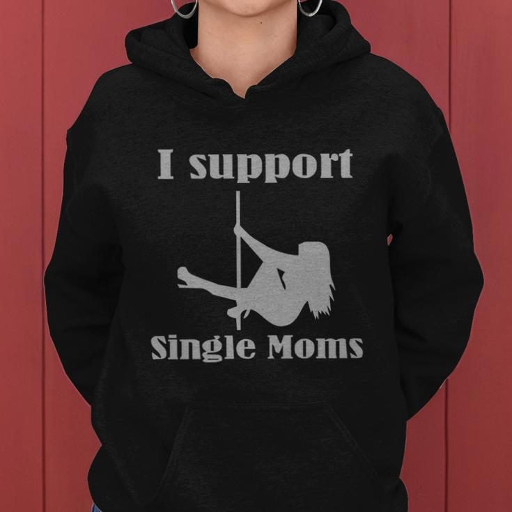 I Support Single Moms Stripper Pole Dancer Women Hoodie