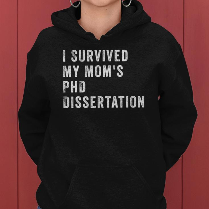 I Survived My Mom&8217S Phd Dissertation Women Hoodie