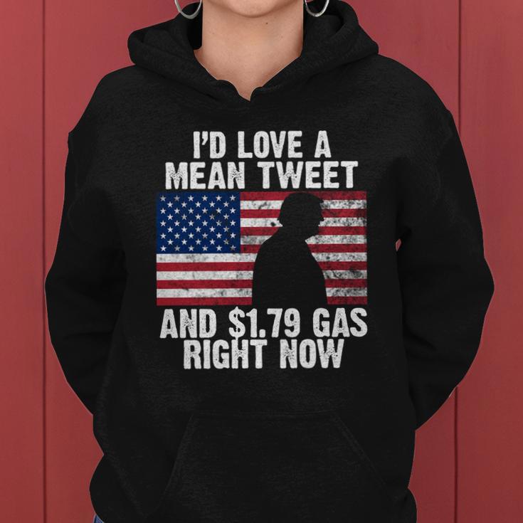 Id Love A Mean Tweet And $179 Gas Right Now Tshirt Women Hoodie