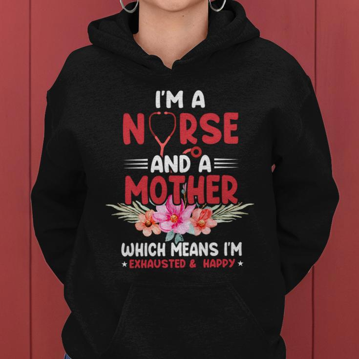 Im A Nurse And Mother Nurse Gift For Mom Mothers Day Women Hoodie