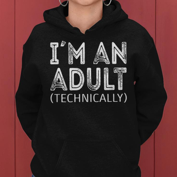 Im An Adult Technically 18Th Birthday And 21Th Birthday Women Hoodie