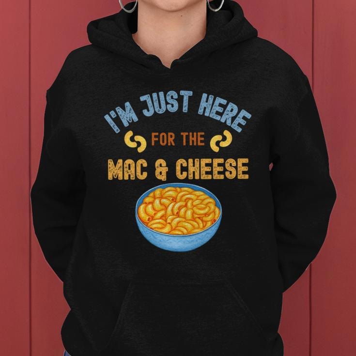 Im Just Here For The Mac And Cheese Funny Food Humor Women Hoodie