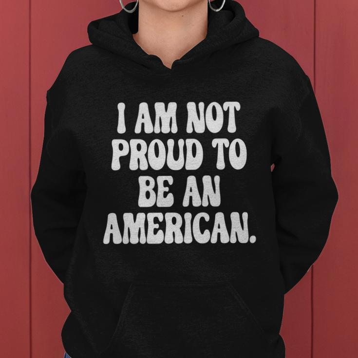 Im Not Proud To Be An American Pro Choice Feminist Saying Women Hoodie