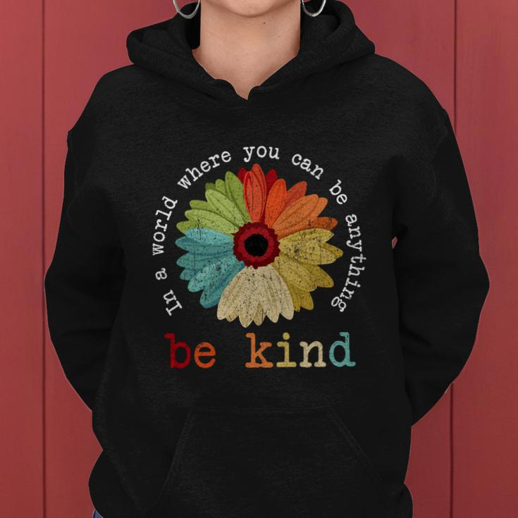 In A World Where You Can Be Anything Be Kind Kindness Gift Women Hoodie
