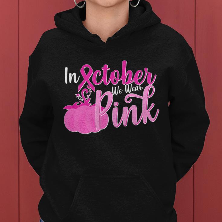 In October We Wear Pink Breast Cancer Awareness Pumpkin Women Hoodie