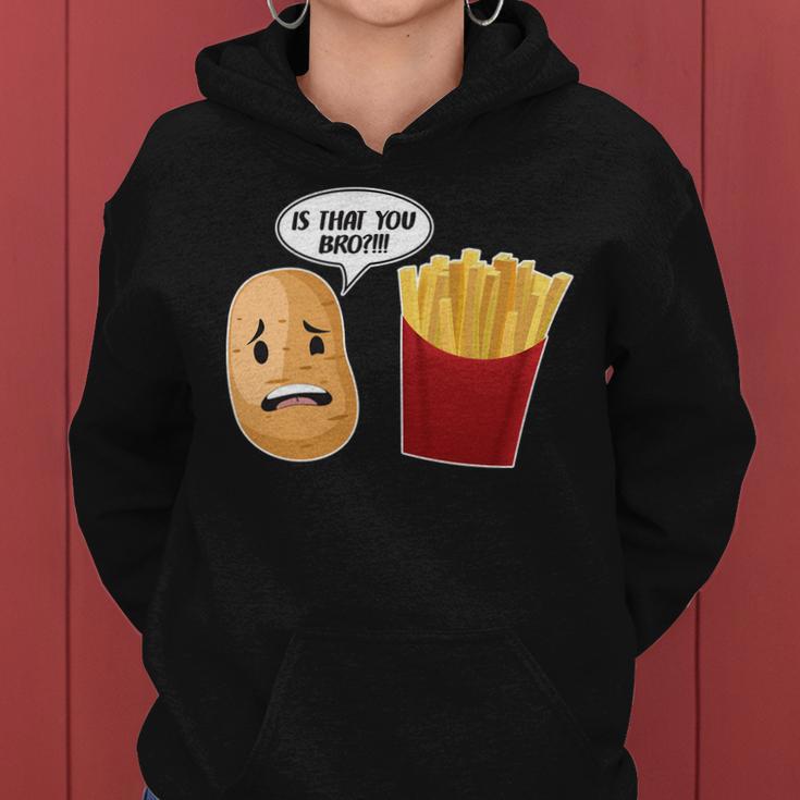 Is That You Bro Funny French Fries Women Hoodie