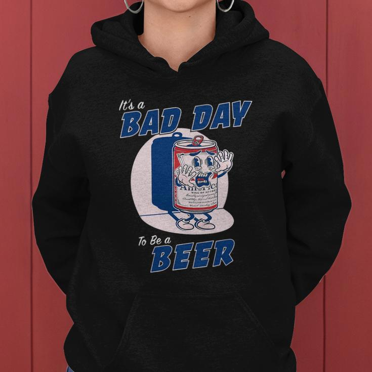 Its A Bad Day To Be A Beer Shirts Funny Drinking Women Hoodie