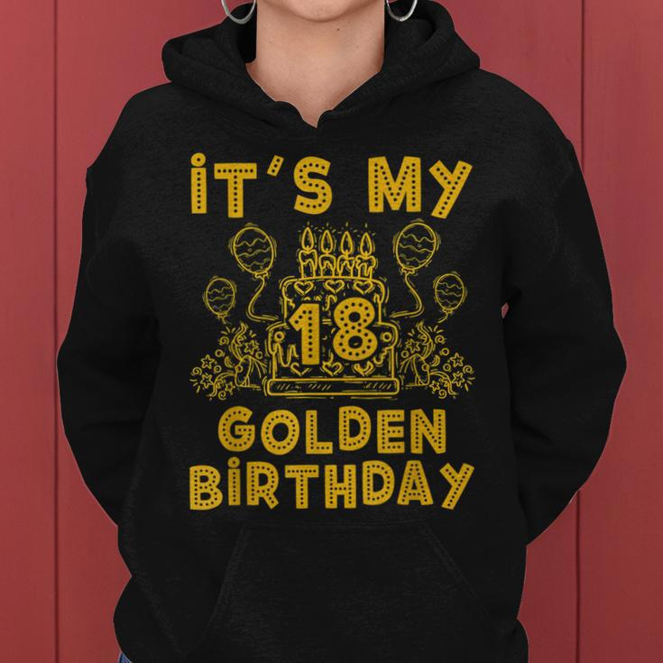 Its My Golden Birthday 18Th Birthday Women Hoodie