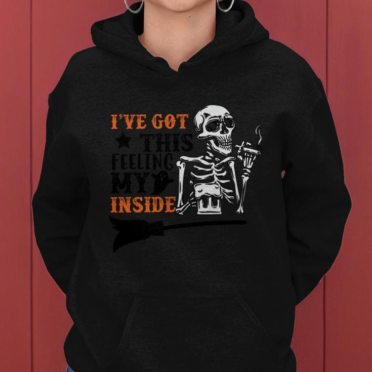 Ive Got This Feeling My Inside Skeleton Halloween Quote Women Hoodie