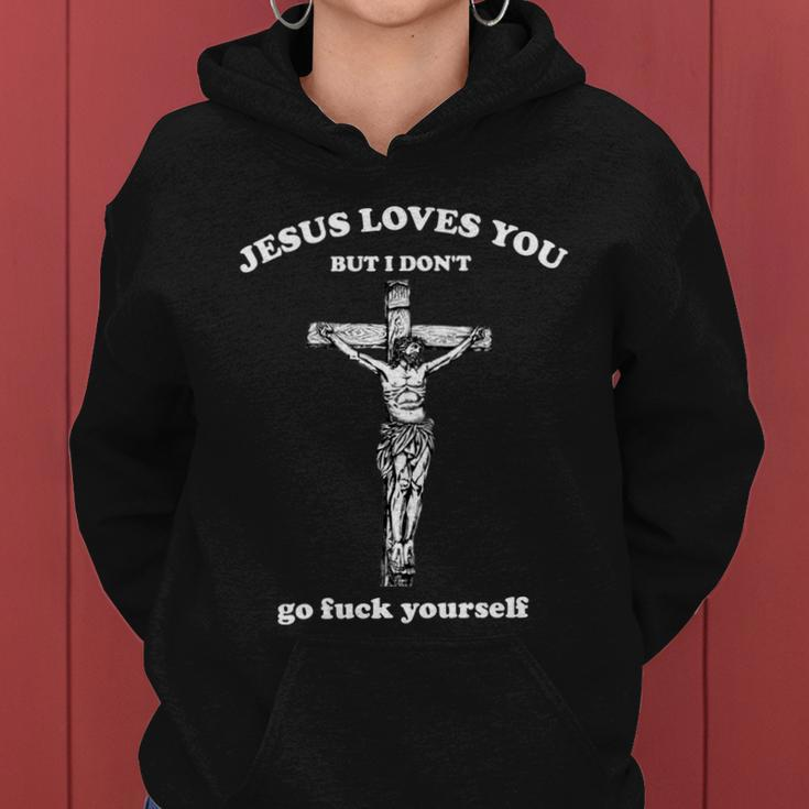 Jesus Loves You But I Dont Fvck Yourself Tshirt Women Hoodie