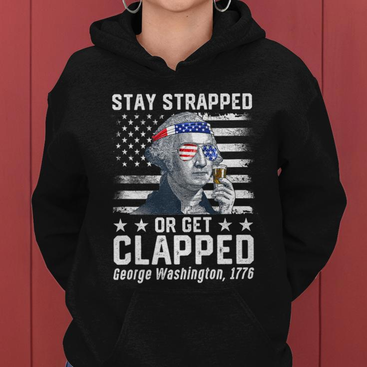 July George Washington 1776 Tee Stay Strapped Or Get Clapped Women Hoodie