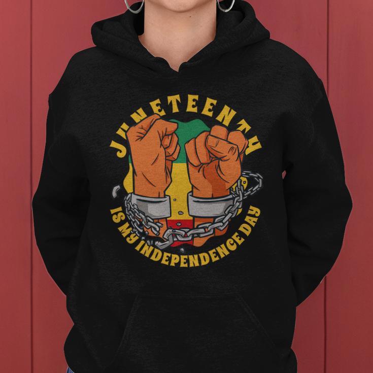 Juneteenth Is My Independence Day Black Pride Women Hoodie