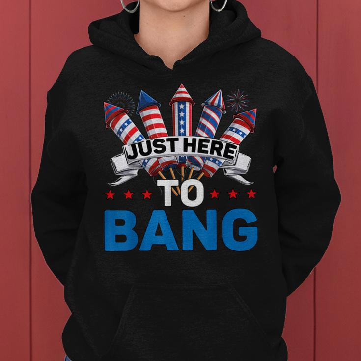 Just Here To Bang 4Th Of July Funny Firework Fourth July Women Hoodie