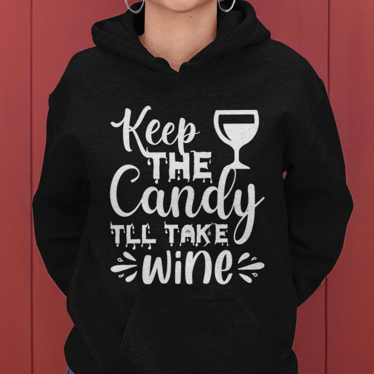 Keep The Candy Tll Take Wine Halloween Quote Women Hoodie