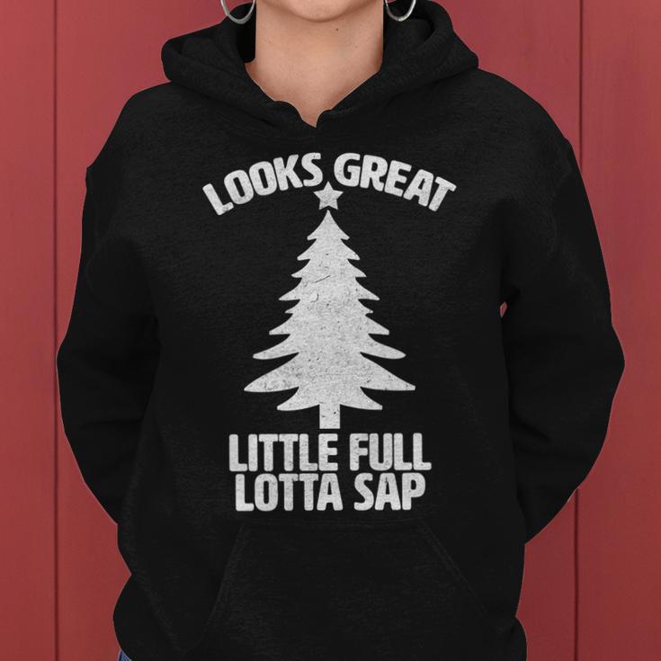 Looks Great Little Full Lotta Sap Funny Christmas Women Hoodie