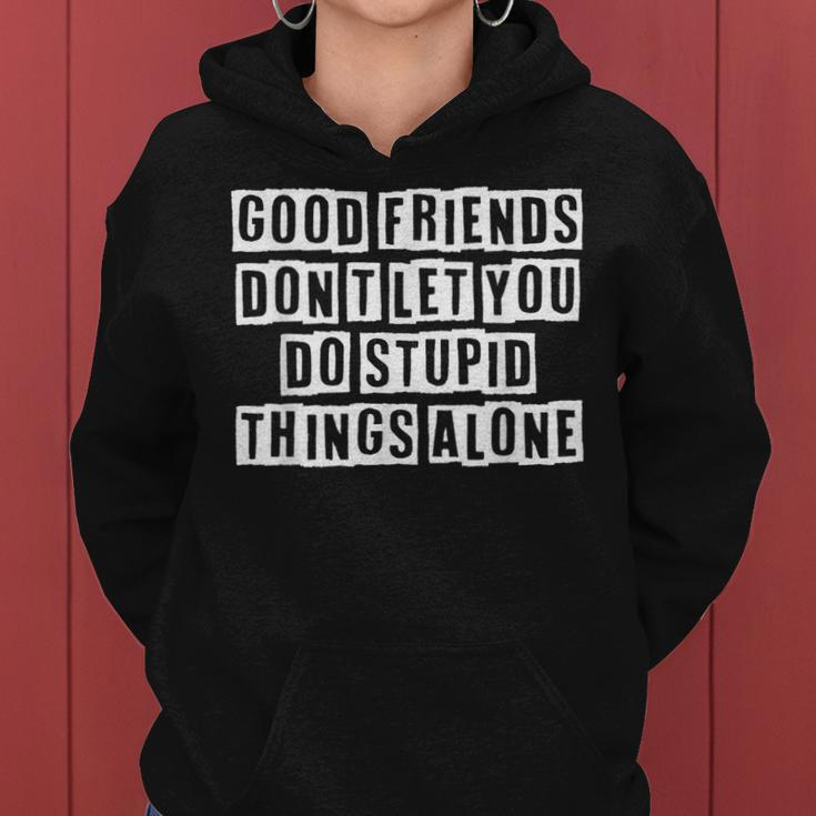 Lovely Funny Cool Sarcastic Good Friends Dont Let You Do Women Hoodie