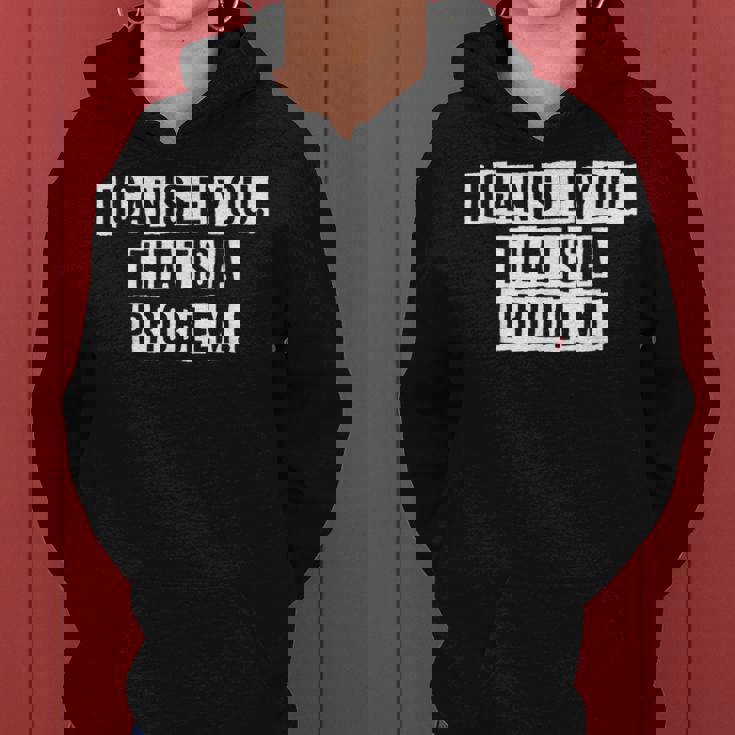 Lovely Funny Cool Sarcastic I Can See You Thats A Problem Women Hoodie