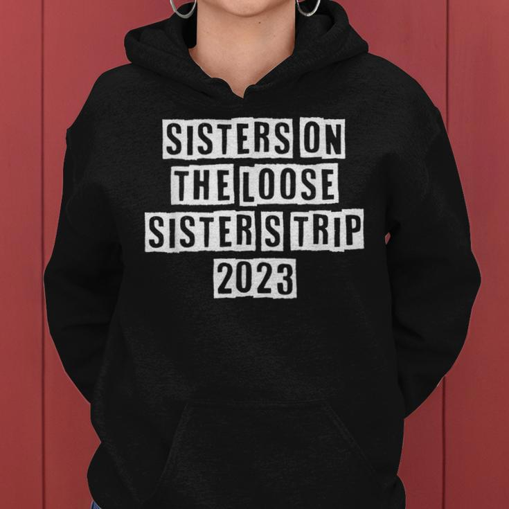 Lovely Funny Cool Sarcastic Sisters On The Loose Sisters Women Hoodie