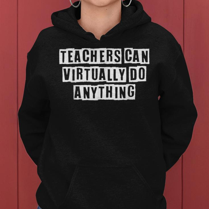 Lovely Funny Cool Sarcastic Teachers Can Virtually Do Women Hoodie