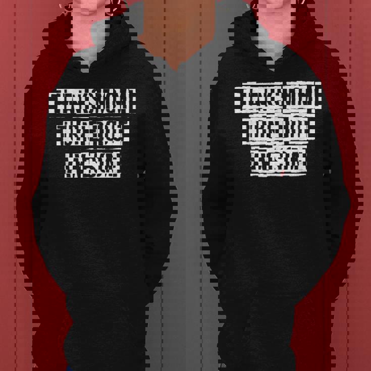 Lovely Funny Cool Sarcastic Thanks Mom I Turned Out Awesome Women Hoodie Lovely Funny Cool Sarcastic Thanks Mom I Turned Out Awesome Women Hoodie