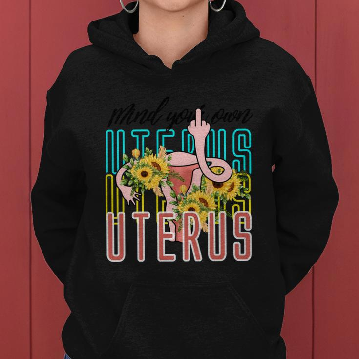 Mind You Own Uterus Floral Midle Finger 1973 Pro Roe Women Hoodie