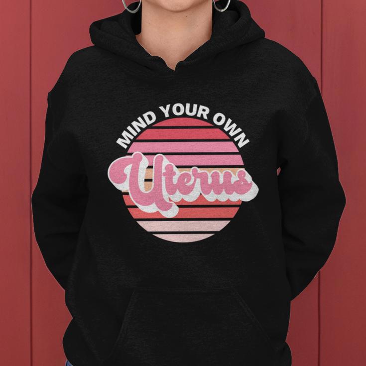 Mind Your Own Uterus Pro Choice Apparel Womens Rights Gift Women Hoodie