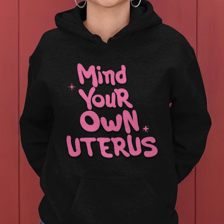 Mind Your Own Uterus Pro Choice Feminist Womens Rights Gift Women Hoodie