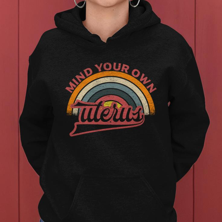 Mind Your Own Uterus Pro Choice Feminist Womens Rights Great Gift Women Hoodie